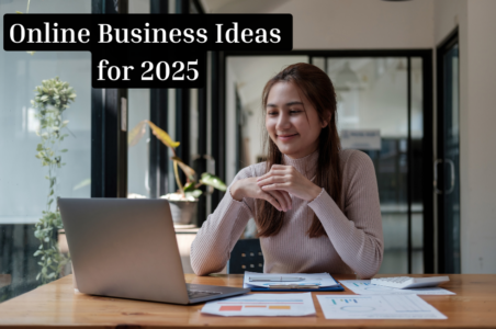 Top Online Business Ideas 2025