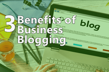 benefits of business blogging benefits of business blogging