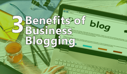 benefits of business blogging benefits of business blogging