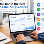 How to Choose the Best White Label SEO Services